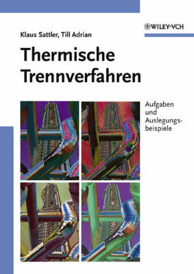 Thermische Trennverfahren: Grundlagen, Auslegung, Apparate (Hardback)
