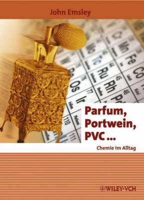 Parfum, Portwein, PVC ... - Erlebnis Wissenschaft (Paperback)