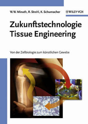Zukunftstechnologie Tissue Engineering: Von Der Zellbiologie Zum Kunstlichen Gewebe (Hardback)