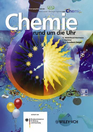 Chemie Rund um die Uhr: Das Buch Zum Jahr Der Chemie (Hardback)