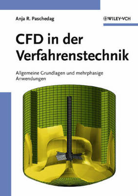 CFD in der Verfahrenstechnik: Allgemeine Grundlagen und mehrphasige Anwendungen (Hardback)