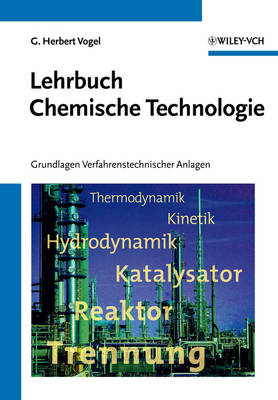 Lehrbuch Chemische Technologie: Grundlagen Verfahrenstechnischer Anlagen (Paperback)