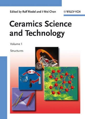 Ceramics Science and Technology: Ceramics Science and Technology, Volume 1 Structures v. 1 - Ceramics Science and Technology (VCH) (Hardback)