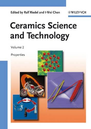 Ceramics Science and Technology: Ceramics Science and Technology, Volume 2 Properties v. 2 - Ceramics Science and Technology (VCH) (Hardback)