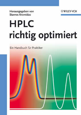 HPLC richtig optimiert: Ein Handbuch fur Praktiker (Hardback)