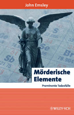 Moerderische Elemente, prominente Todesfalle - Erlebnis Wissenschaft (Hardback)