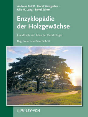 Enzyklopadie Der Holzgewachse: Handbuch Und Atlas Der Dendrologie - Enzyklopadie der Holzgewachse (VCH)