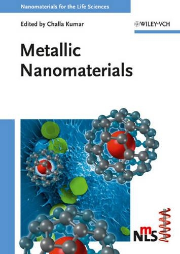 Metallic Nanomaterials - Nanomaterials for Life Sciences (VCH) (Hardback)