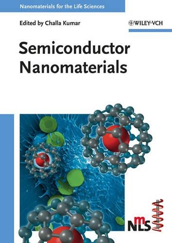 Semiconductor Nanomaterials - Nanomaterials for Life Sciences (VCH) (Hardback)