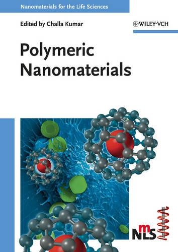 Polymeric Nanomaterials - Nanomaterials for Life Sciences (VCH) (Hardback)