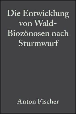 Die Entwicklung von Wald-Biozoenosen nach Sturmwurf (Paperback)