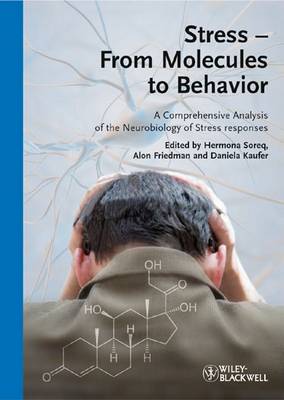 Stress - From Molecules to Behavior: A Comprehensive Analysis of the Neurobiology of Stress Responses (Hardback)