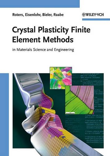 Crystal Plasticity Finite Element Methods: in Materials Science and Engineering (Hardback)