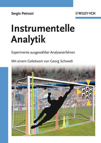 Instrumentelle Analytik: Experimente ausgewahlter Analyseverfahren (Paperback)