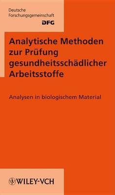 Analytische Methoden zur Prufung Gesundheitsschadlicher Arbeitsstoffe - Analytische Methoden, Band 2: Biologisches Material DFG (VCH) v. 19