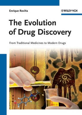The Evolution of Drug Discovery: From Traditional Medicines to Modern Drugs (Hardback)
