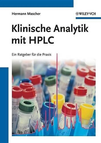 Klinische Analytik mit HPLC: Ein Ratgeber fur die Praxis (Hardback)
