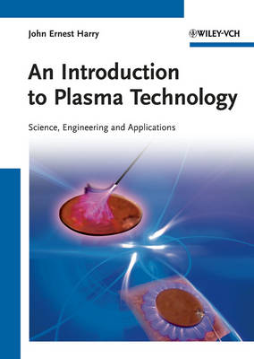 Cover Introduction to Plasma Technology: Science, Engineering, and Applications