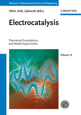 Electrocatalysis: Theoretical Foundations and Model Experiments - Advances in Electrochemical Sciences and Engineering (Hardback)