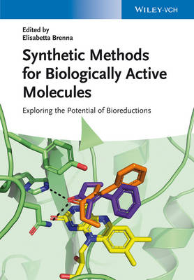 Synthetic Methods for Biologically Active Molecules: Exploring the Potential of Bioreductions (Hardback)