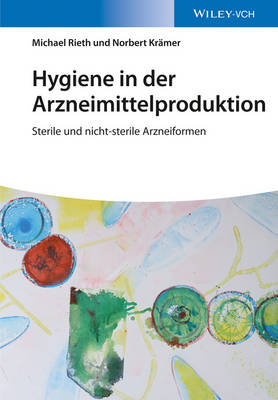 Hygiene in der Arzneimittelproduktion: Sterile und nicht-sterile Arzneiformen (Hardback)