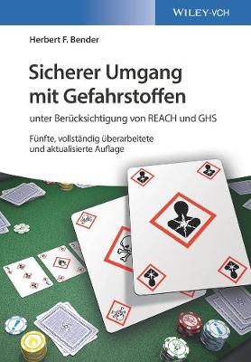 Sicherer Umgang mit Gefahrstoffen: unter Berucksichtigung von REACH und GHS (Paperback)