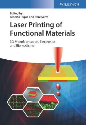 Cover Laser Printing of Functional Materials: 3D Microfabrication, Electronics and Biomedicine