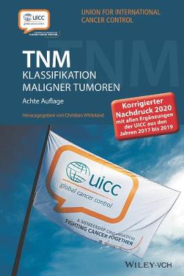 TNM Klassifikation maligner Tumoren: Korrigierter Nachdruck 2020 mit allen Erganzungen der UICC aus den Jahren 2017 bis 2019 (Paperback)