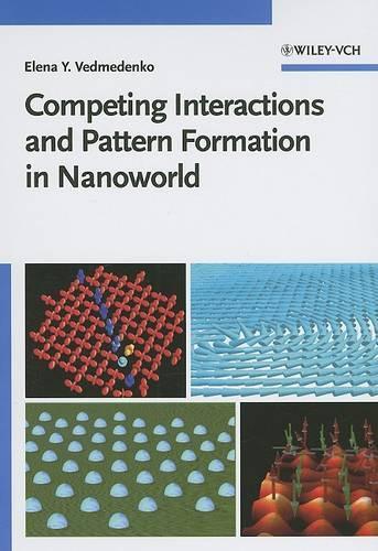 Competing Interactions and Pattern Formation in Nanoworld (Hardback)
