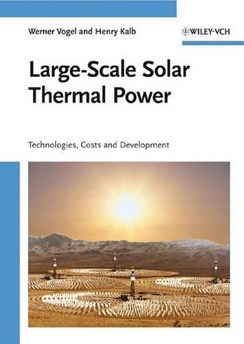 Large-Scale Solar Thermal Power: Technologies, Costs and Development (Hardback)