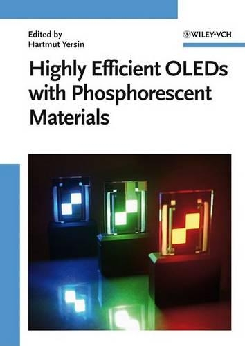 Highly Efficient OLEDs with Phosphorescent Materials (Hardback)
