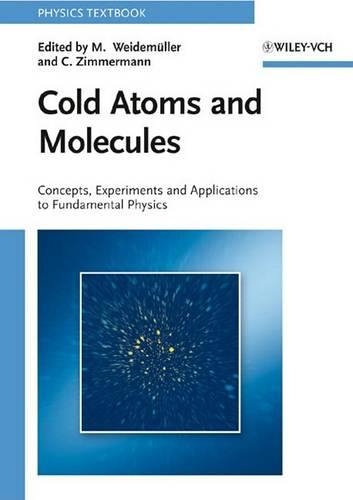 Cold Atoms and Molecules: Concepts, Experiments and Applications to Fundamental Physics (Paperback)