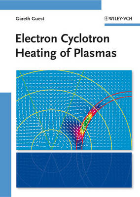 Electron Cyclotron Heating of Plasmas (Hardback)