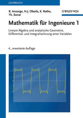 Mathematik fur Ingenieure 1: Lineare Algebra und analytische Geometrie, Differential- und Integralrechnung einer Variablen (Paperback)