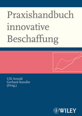 Praxishandbuch innovative Beschaffung: Wegweiser fur den strategischen und operativen Einkauf (Hardback)