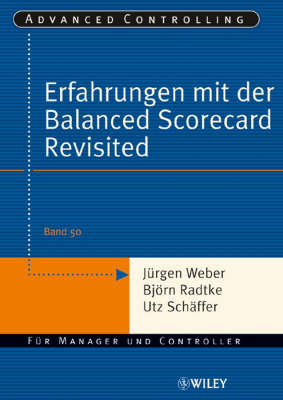 Erfahrungen mit der Balanced Scorecard Revisited - Advanced Controlling (Paperback)