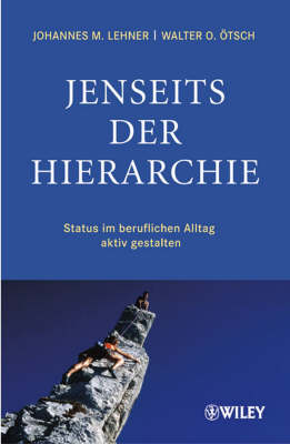 Jenseits Der Hierarchie: Status Im Beruflichen Alltag Aktiv Gestalten (Hardback)