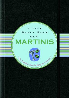 Little Black Book der Martinis - Little Black Books (Deutsche Ausgabe) (Hardback)