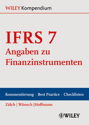 IFRS 7 - Angaben zu Finanzinstrumenten: Kommentierung, Best Practice und Checklisten (Hardback)
