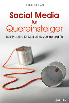 Social Media Fur Quereinsteiger: Best Practice Fur Marketing, Vertrieb Und PR (Paperback)