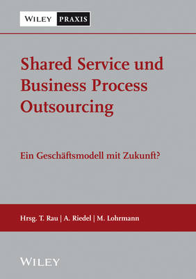 Shared Service und Business Process Outsourcing: Ein Geschaftsmodell mit Zukunft? (Hardback)