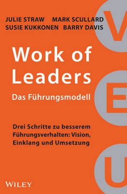 Work of Leaders - Das Fuhrungsmodell: Drei Schritte zu Besserem Fuhrungsverhalten - Vision, Einklang und Umsetzung (Hardback)