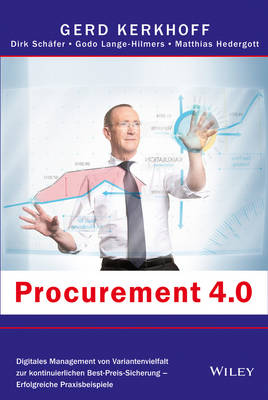 Procurement 4.0: Digitales Management von Variantenvielfalt zur kontinuierlichen - Best-Preis-Sicherung - Erfolgreiche (Hardback)