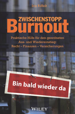 Zwischenstopp Burnout: Praktische Hilfe fur den geordneten Aus- und Wiedereinstieg - Recht, Finanzen, Versicherungen (Paperback)