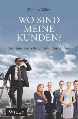 Wo sind meine Kunden?: Das Handbuch fur Einzelunternehmer (Hardback)