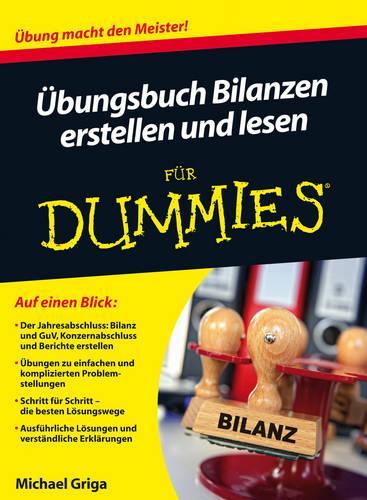 UEbungsbuch Bilanzen erstellen und lesen fur Dummies - Fur Dummies (Paperback)