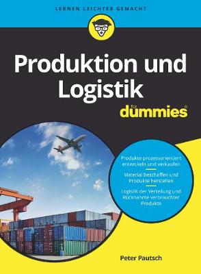 Produktion und Logistik fur Dummies - Fur Dummies (Paperback)