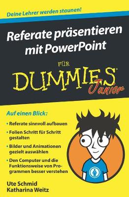 Referate prasentieren mit PowerPoint fur Dummies Junior - Fur Dummies (Paperback)