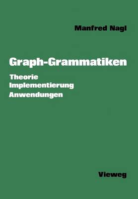 Graph-Grammatiken: Theorie Anwendungen Implementierung - Studienbucher Informatik (Paperback)