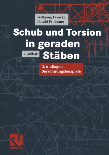 Schub Und Torsion in Geraden Staben: Grundlagen, Berechnungsbeispiele (Paperback)